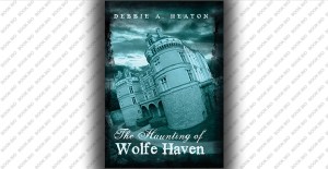 The Haunting of Wolfe Haven
